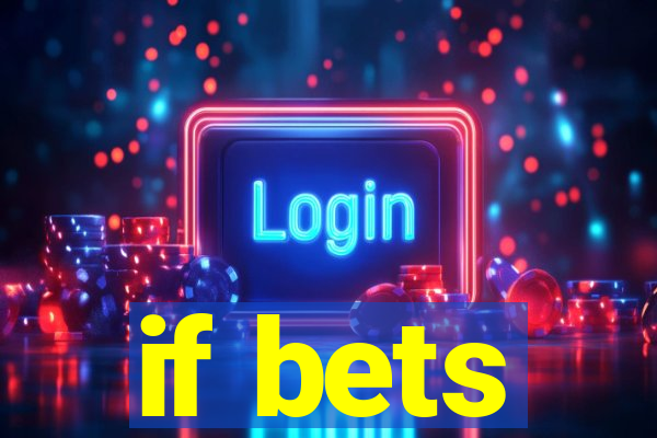 if bets